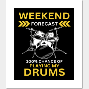 Weekend Forecast-100% Playing My Drums Posters and Art